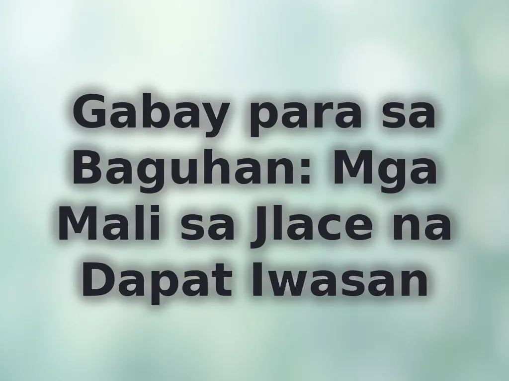 Gabay para sa Baguhan: Mga Mali sa Jlace na Dapat Iwasan