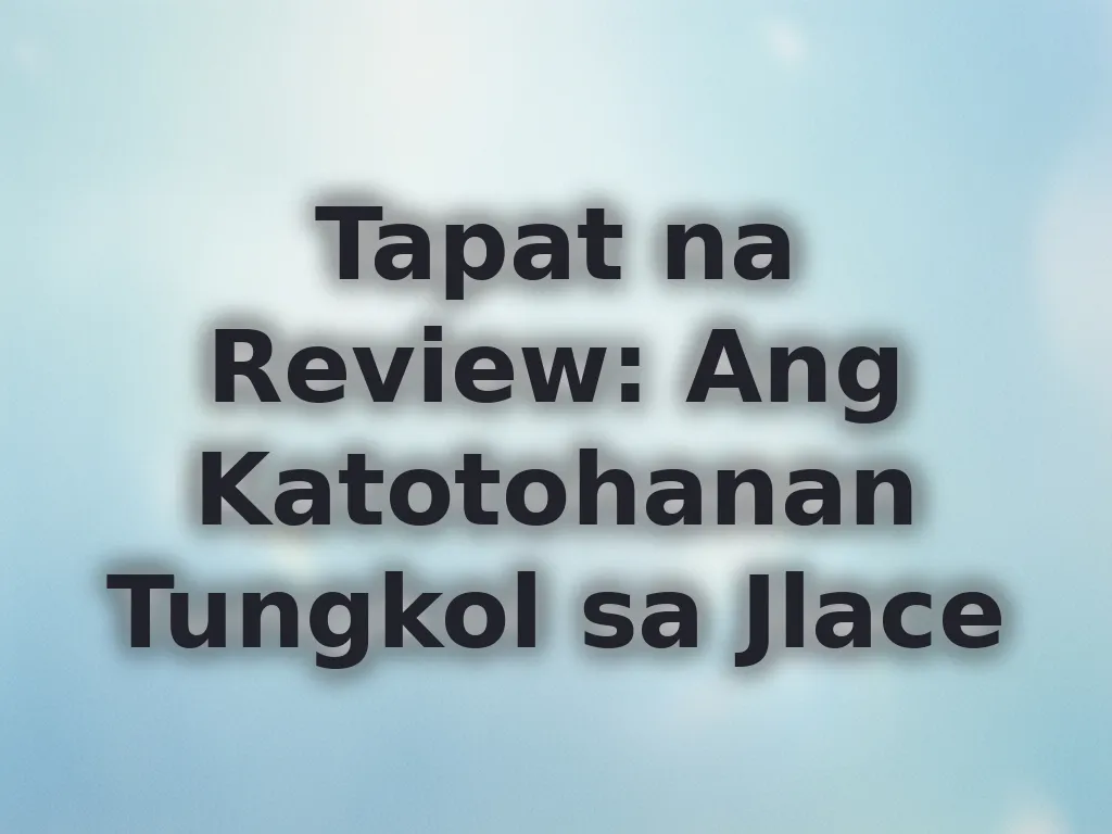 Tapat na Review: Ang Katotohanan Tungkol sa Jlace